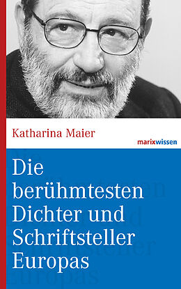 E-Book (epub) Die berühmtesten Dichter und Schriftsteller Europas von Katharina Maier