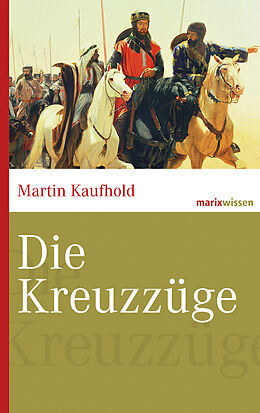 E-Book (epub) Die Kreuzzüge von Martin Kaufhold