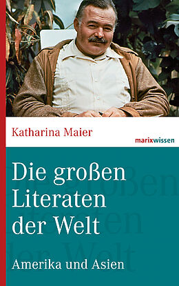 E-Book (epub) Die großen Literaten der Welt von Katharina Maier