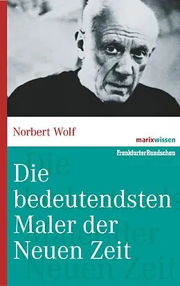 E-Book (epub) Die bedeutendsten Maler der Neuen Zeit von Norbert Wolf