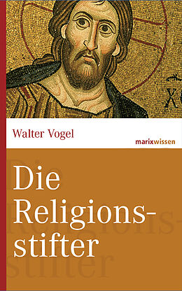 E-Book (epub) Die Religionsstifter von Walter Vogel