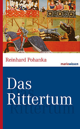 E-Book (epub) Das Rittertum von Reinhard Pohanka