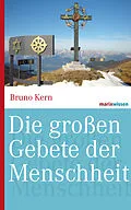 E-Book (epub) Die großen Gebete der Menschheit von Bruno Kern