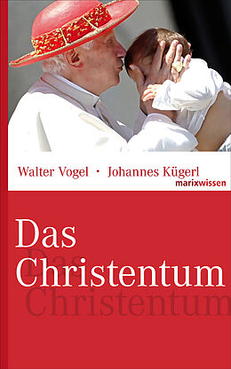 E-Book (epub) Das Christentum von Walter Vogel, Johannes Kügerl