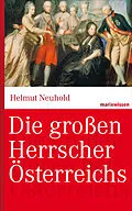 E-Book (epub) Die großen Herrscher Österreichs von Helmut Neuhold