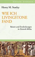 E-Book (epub) Wie ich Livingstone fand von Henry M. Stanley