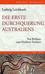 E-Book (epub) Die erste Durchquerung Australiens von Ludwig Leichhardt
