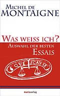 E-Book (epub) Was weiss ich? von Michel de Montaigne, Dr. phil. Ulrich Bossier