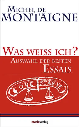 E-Book (epub) Was weiss ich? von Michel de Montaigne, Dr. phil. Ulrich Bossier