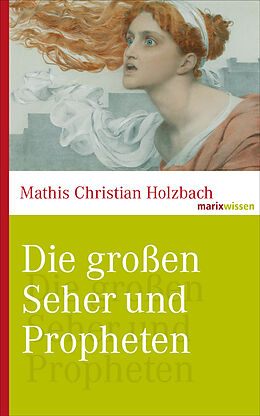E-Book (epub) Die großen Seher und Propheten von Mathis Christian Holzbach