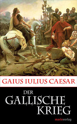 E-Book (epub) Der Gallische Krieg von Gaius Iulius Caesar