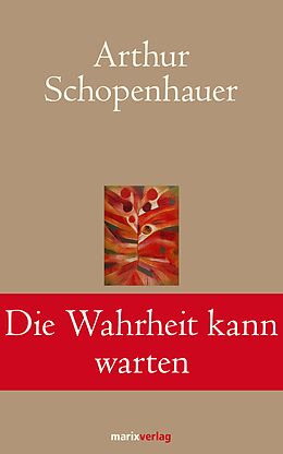 E-Book (epub) Die Wahrheit kann warten von Arthur Schopenhauer