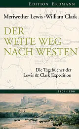 E-Book (epub) Der weite Weg nach Westen von Lewis Meriwether, William Clark