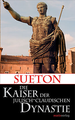 E-Book (epub) Die Kaiser der Julisch-Claudischen Dynastie von Sueton