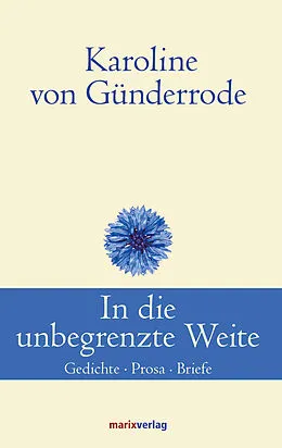 E-Book (epub) In die unbegrenzte Weite von Karoline von Günderrode