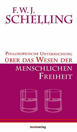 E-Book (epub) Philosophische Untersuchungen über das Wesen der menschlichen Freiheit von F.W.J. Schelling