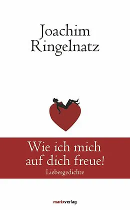 E-Book (epub) Wie ich mich auf dich freue! von Joachim Ringelnatz