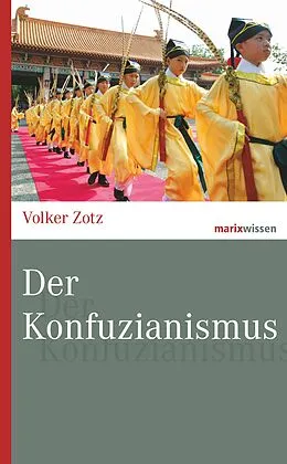 E-Book (epub) Der Konfuzianismus von Volker Zotz