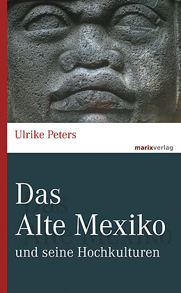 E-Book (epub) Das Alte Mexiko von Ulrike Peters