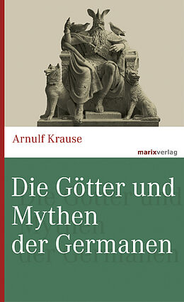 E-Book (epub) Die Götter und Mythen der Germanen von Arnulf Krause