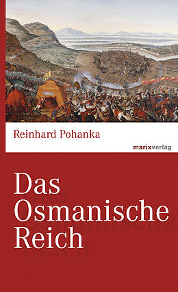 E-Book (epub) Das Osmanische Reich von Reinhard Pohanka