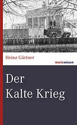 E-Book (epub) Der Kalte Krieg von Heinz Gärtner