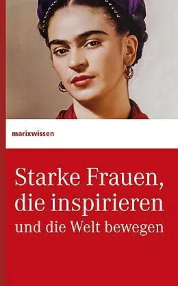 E-Book (epub) Starke Frauen, die inspirieren und die Welt bewegen von 