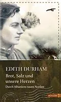 E-Book (epub) Brot, Salz und unsere Herzen von Edith Durham