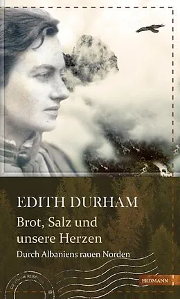 E-Book (epub) Brot, Salz und unsere Herzen von Edith Durham