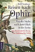 E-Book (epub) Reisen nach Ophir von Rolf Neuhaus