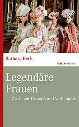 E-Book (epub) Legendäre Frauen von Barbara Beck