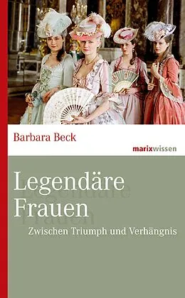 E-Book (epub) Legendäre Frauen von Barbara Beck
