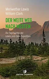 E-Book (epub) Der weite Weg nach Westen von Meriwether Lewis, William Clark
