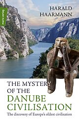 eBook (epub) The Mystery of the Danube Civilisation de Harald Haarmann