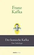E-Book (epub) Franz Kafka: Der komische Kafka von Franz Kafka