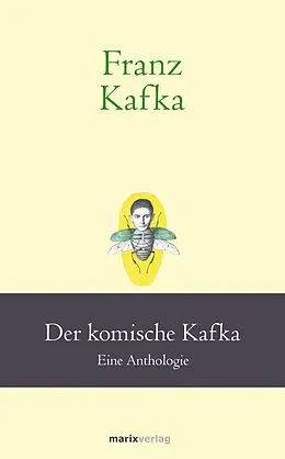 E-Book (epub) Franz Kafka: Der komische Kafka von Franz Kafka