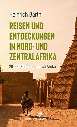 E-Book (epub) Reisen und Entdeckungen in Nord- und Zentralafrika von Heinrich Barth