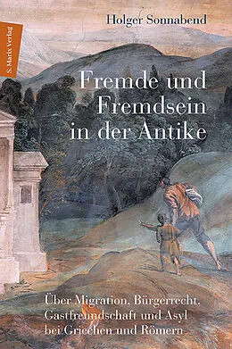 E-Book (epub) Fremde und Fremdsein in der Antike von Holger Sonnabend