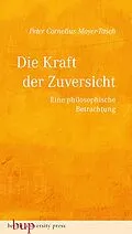 E-Book (epub) Die Kraft der Zuversicht von Peter Cornelius Mayer-Tasch