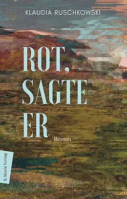 E-Book (epub) Rot, sagte er von Klaudia Ruschkowski