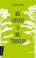 E-Book (epub) Mr. Lincoln &amp; Mr. Thoreau von Sebastian Guhr