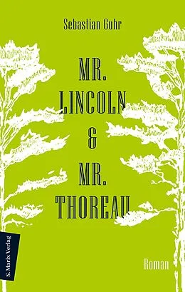 E-Book (epub) Mr. Lincoln & Mr. Thoreau von Sebastian Guhr