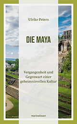 E-Book (epub) Die Maya von Ulrike Peters