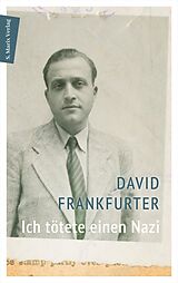 E-Book (epub) Ich tötete einen Nazi von David Frankfurter, Schalom Ben-Chorin