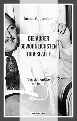 E-Book (epub) Die außergewöhnlichsten Todesfälle von Jochen Oppermann
