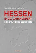 E-Book (epub) Hessen im 20. Jahrhundert von Walter Mühlhausen