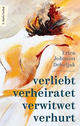 E-Book (epub) Verliebt, verheiratet, verwitwet, verhurt von Erica Johnson Debeljak