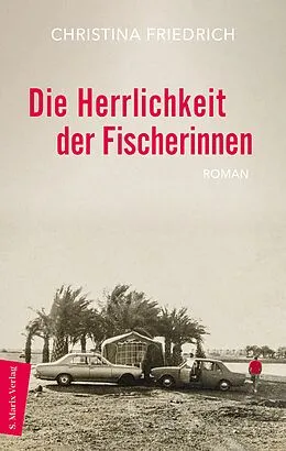 E-Book (epub) Die Herrlichkeit der Fischerinnen von Christina Friedrich
