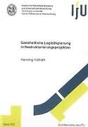 Kartonierter Einband Ganzheitliche Logistikplanung in Restrukturierungsprojekten von Henning Vollrath