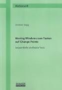 Kartonierter Einband Moving Windows zum Testen auf Change-Points von Andreas Gegg